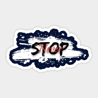 Never Stop Sticker